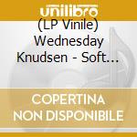 (LP Vinile) Wednesday Knudsen - Soft Focus Volume One vinile