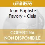 Jean-Baptiste Favory - Ciels cd musicale