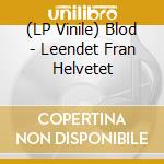 (LP Vinile) Blod - Leendet Fran Helvetet vinile