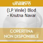 (LP Vinile) Blod - Knutna Navar vinile