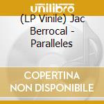 (LP Vinile) Jac Berrocal - Paralleles vinile