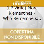 (LP Vinile) More Klementines - Who Remembers Lights lp vinile