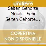 Selten Gehorte Musik - Sehr Selten Gehorte Tanzmusik (2 Cd) cd