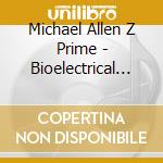 Michael Allen Z Prime - Bioelectrical Music cd