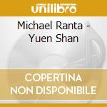 Michael Ranta - Yuen Shan cd