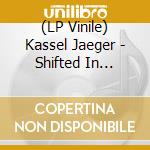 (LP Vinile) Kassel Jaeger - Shifted In Dreams vinile