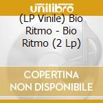 (LP Vinile) Bio Ritmo - Bio Ritmo (2 Lp) lp vinile