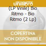 (LP Vinile) Bio Ritmo - Bio Ritmo (2 Lp) vinile