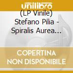 (LP Vinile) Stefano Pilia - Spiralis Aurea (2 Lp) lp vinile