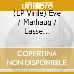 (LP Vinile) Eve / Marhaug / Lasse Aboulkheir - 22/12/2017 Guilin Synthetic Daydream / How To vinile