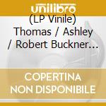 (LP Vinile) Thomas / Ashley / Robert Buckner Sings - Spontaneous Musical Invention (2 Lp) lp vinile