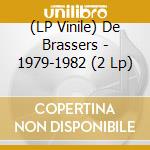 (LP Vinile) De Brassers - 1979-1982 (2 Lp) vinile