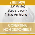 (LP Vinile) Steve Lacy - Ictus Archives 1 vinile