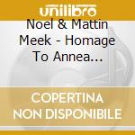 Noel & Mattin Meek - Homage To Annea Lockwood cd musicale
