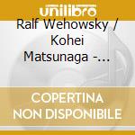 Ralf Wehowsky / Kohei Matsunaga - Spuren & Gegenworte cd