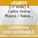 (LP Vinile) R Carlos Anima Musica / Nakai - Atlantic Crossing vinile