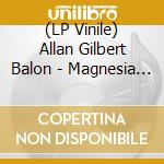 (LP Vinile) Allan Gilbert Balon - Magnesia Suite vinile