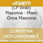 (LP Vinile) Masonna - Maso Onna Masonna vinile