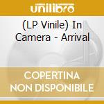 (LP Vinile) In Camera - Arrival vinile