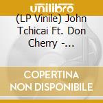 (LP Vinile) John Tchicai Ft. Don Cherry - Beautiful United Harmony Happening / Education Of An Amphibian vinile