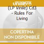 (LP Vinile) Cd3 - Rules For Living vinile