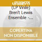 (LP Vinile) Bren't Lewiis Ensemble - Rammed Earth vinile