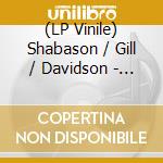 (LP Vinile) Shabason / Gill / Davidson - Horizon (180G) vinile
