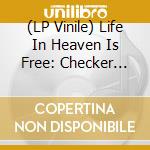 (LP Vinile) Life In Heaven Is Free: Checker 1961-1973 / Various vinile
