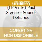 (LP Vinile) Paul Greene - Sounds Delicious vinile
