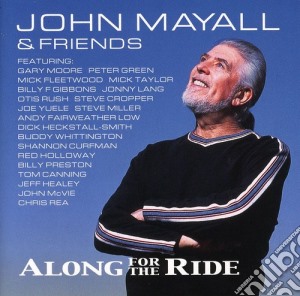 John Mayall & Friends - Along For The Ride cd musicale di John & Friends Mayall