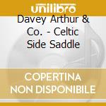 Davey Arthur & Co. - Celtic Side Saddle cd