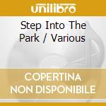 Step Into The Park / Various cd