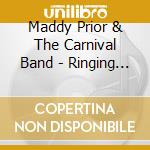 Maddy Prior & The Carnival Band - Ringing The Changes cd musicale di Maddy prior & the ca