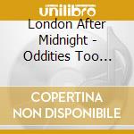 London After Midnight - Oddities Too (Lp) cd