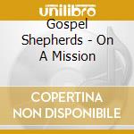 Gospel Shepherds - On A Mission cd