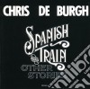 Chris De Burgh - Spanish Train & Other Stories cd