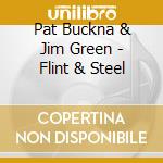 Pat Buckna & Jim Green - Flint & Steel cd