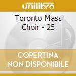 Toronto Mass Choir - 25 cd