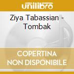 Ziya Tabassian - Tombak cd musicale
