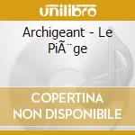 Archigeant - Le PiÃ¨ge cd