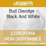 Bud Davidge - Black And White cd