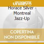 Horace Silver - Montreal Jazz-Up cd