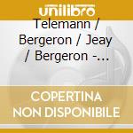 Telemann / Bergeron / Jeay / Bergeron - Solo Traverso cd