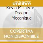 Kevin Mcintyre - Dragon Mecanique cd