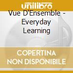 Vue D'Ensemble - Everyday Learning cd musicale di Vue D'Ensemble