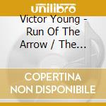 Victor Young - Run Of The Arrow / The Brave One / O.S.T. cd