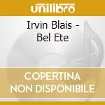 Irvin Blais - Bel Ete cd
