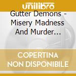 Gutter Demons - Misery Madness And Murder Lullabies (Reissue) cd