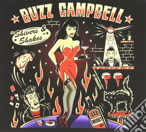 Campbell Buzz - Shivers & Shakes cd musicale di Campbell Buzz