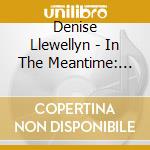 Denise Llewellyn - In The Meantime: Harp Therapy For Reflection And Tranquility cd